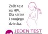 Kampania edukacyjna „JEDEN TEST . DWA ŻYCIA”