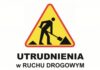 Utrudnienia w ruchu drogowym w dniach 2 – 4 listopada