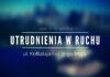 Uwaga kierowcy, utrudnienia w ruchu na ulicach: Kołłątaja i 3-go Maja