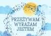 Przeżywam. Wyrażam. Jestem