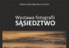 „Sąsiedztwo” – wystawa w JDK