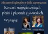 Koncert najpiękniejszych pieśni i piosenek żydowskich