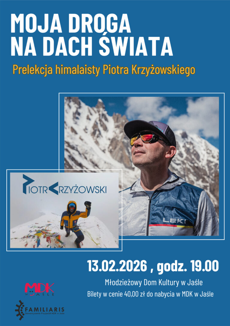Prelekcja Piotra Krzyżowskiego „Moja droga na Dach Świata” w MDK w Jaśle