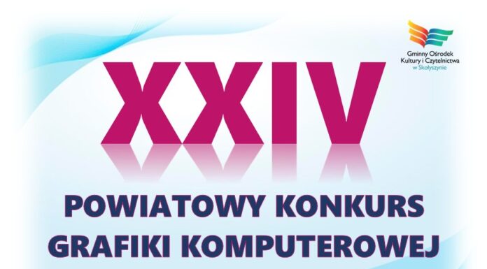 XXIV Powiatowy Konkurs Grafiki Komputerowej – Skołyszyn 2026