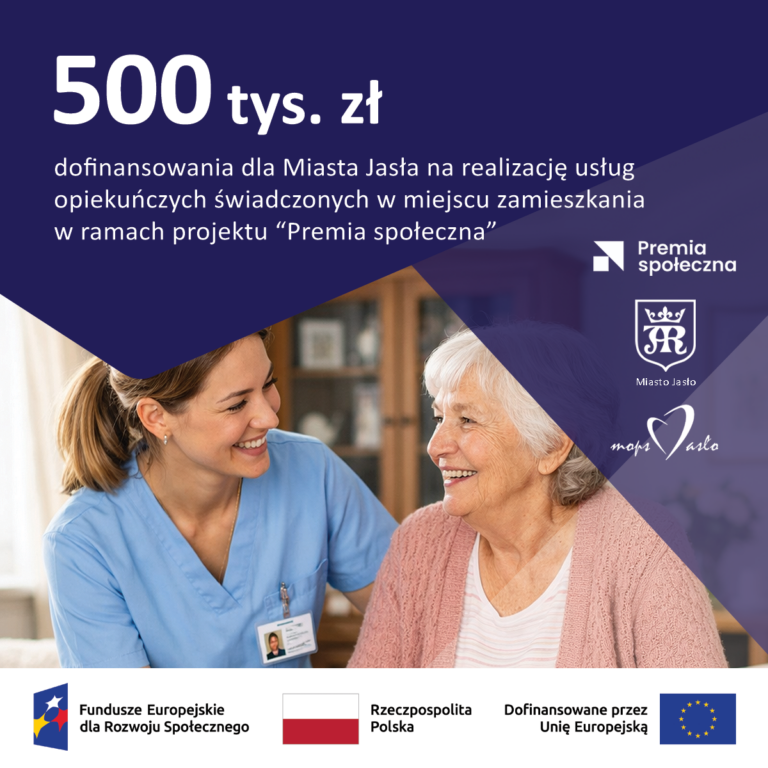 Pół miliona złotych dla Miasta Jasła na dofinansowanie usług opiekuńczych