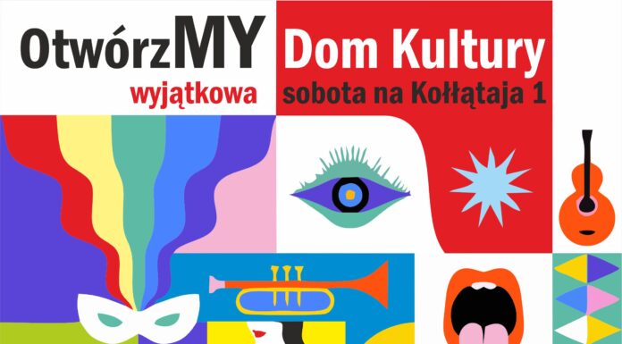 OtwórzMY Dom Kultury – sobota na Kołłątaja 1