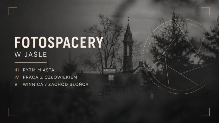 Fotospacery w Jaśle. Od rytmu miasta, przez człowieka w kadrze, po zachód słońca w winnicy