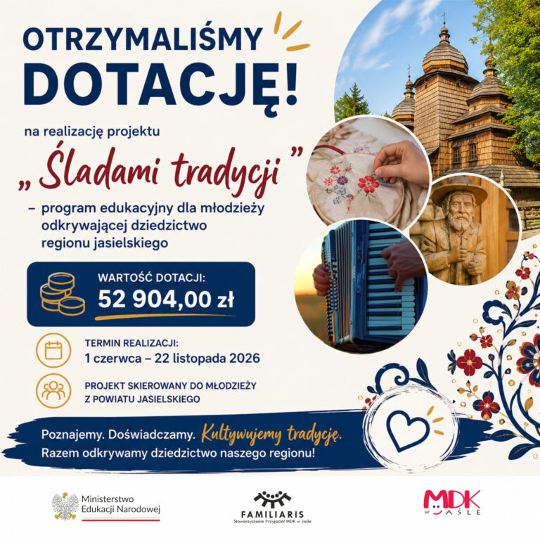 Ponad 52 tys. zł dotacji na projekt „Śladami tradycji” dla młodzieży z powiatu jasielskiego